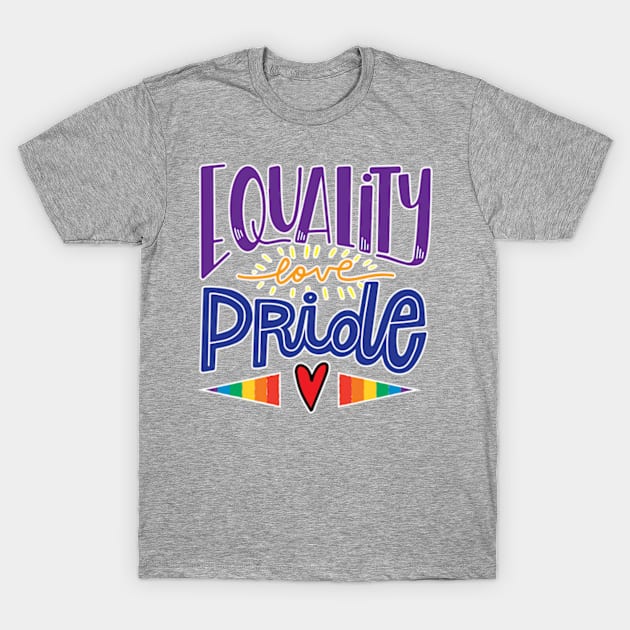 Equality Love Pride T-Shirt by LouMax